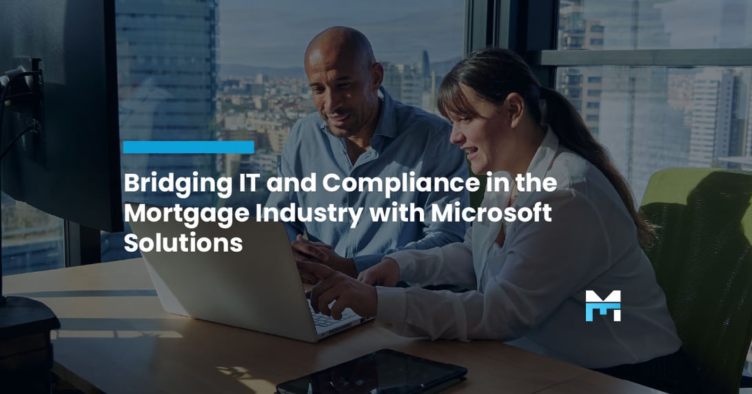 Bridging IT and Compliance in the Mortgage Industry with Microsoft Solutions