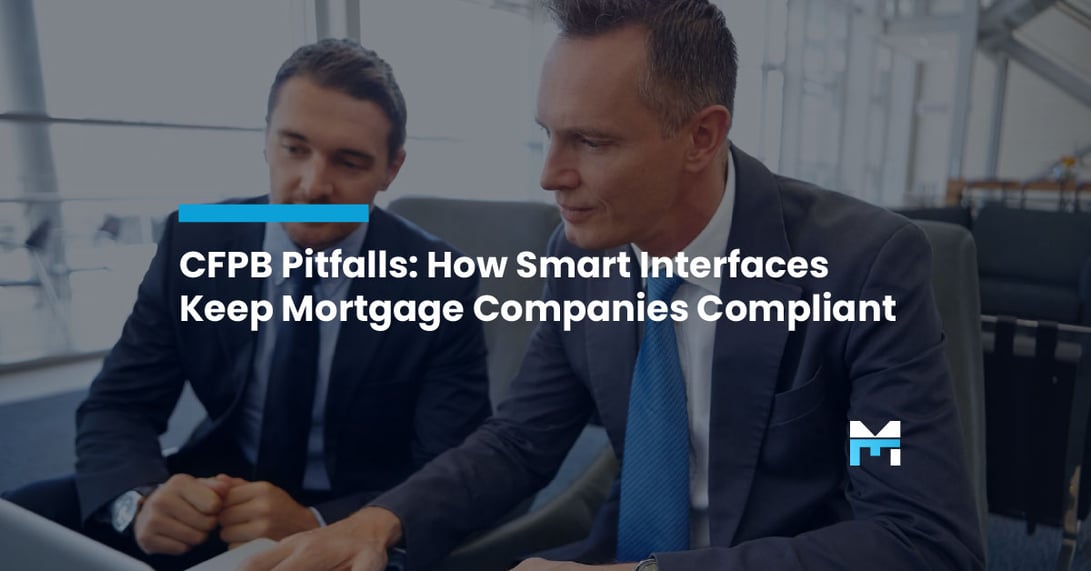CFPB Pitfalls: How Smart Interfaces Keep Mortgage Companies Compliant