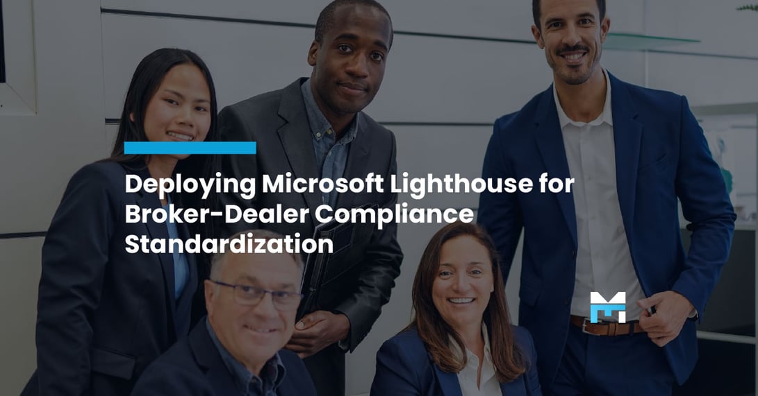 Deploying Microsoft Lighthouse for Broker-Dealer Compliance Standardization
