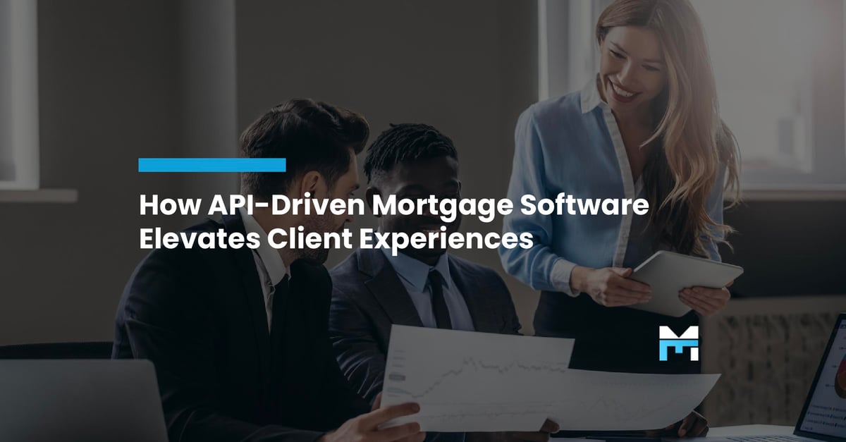 How API-Driven Mortgage Software Helps You Build the Perfect Client Experience