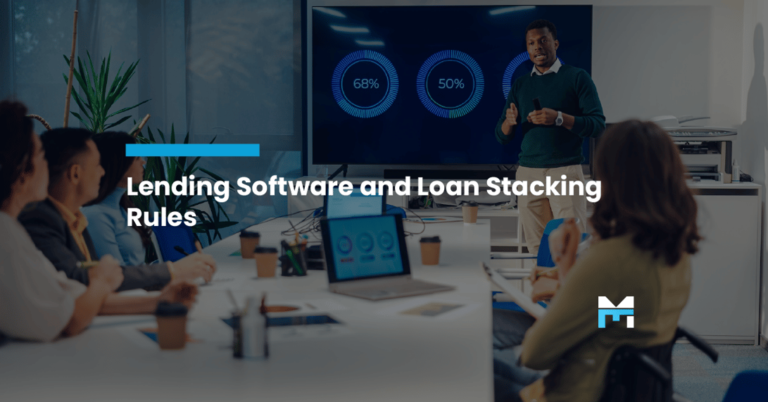 Lending Software That Understands the Evolution of Loan Stacking Rules