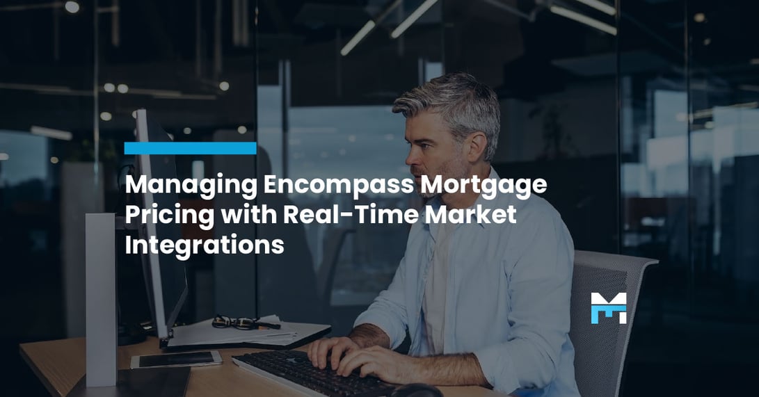 Managing Encompass Mortgage Pricing with Real-Time Market Integrations