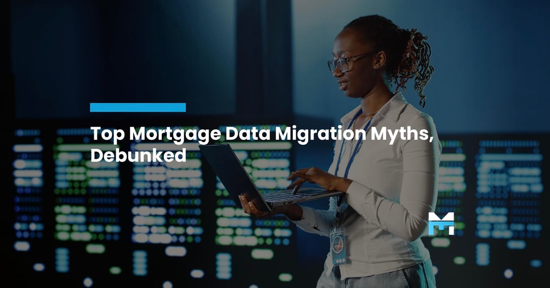 Migration Myths Busted: What You Need to Know About Moving Mortgage Data Seamlessly
