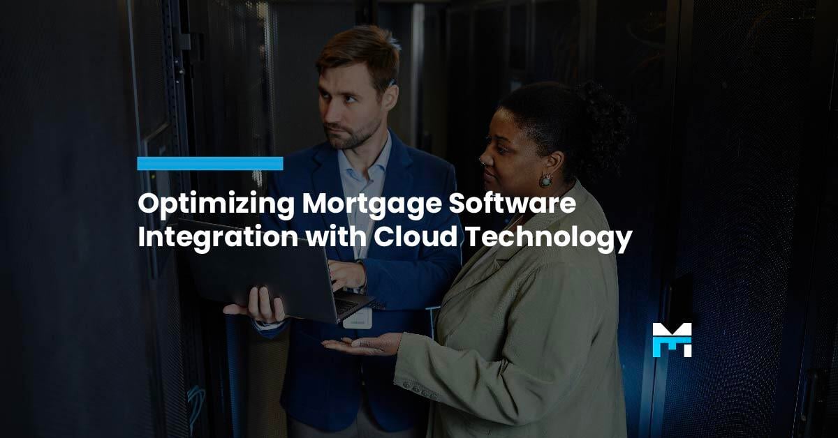 Optimize Mortgage Software Integration with Cloud Technology