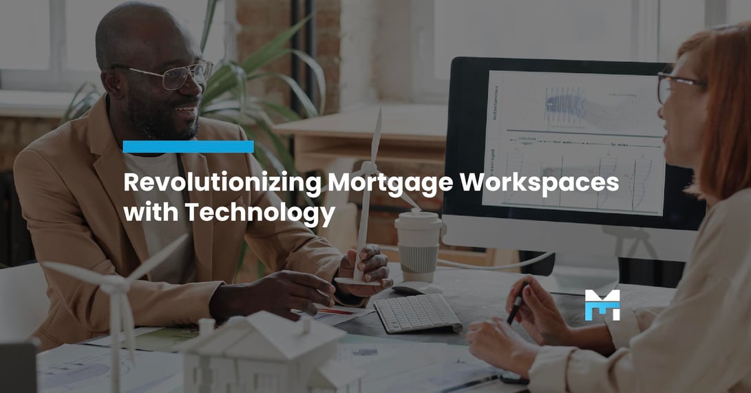 Revolutionizing the Mortgage Workspace: How Technology Is Reshaping the Industry