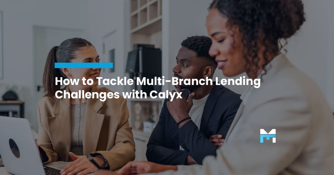 Scaling Smarter: How to Tackle Multi-Branch Lending Challenges with Calyx