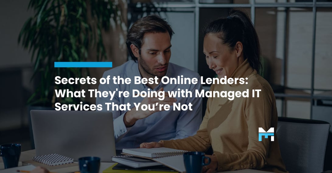 Secrets of the Best Online Lenders: What They're Doing with Managed IT Services That You’re Not