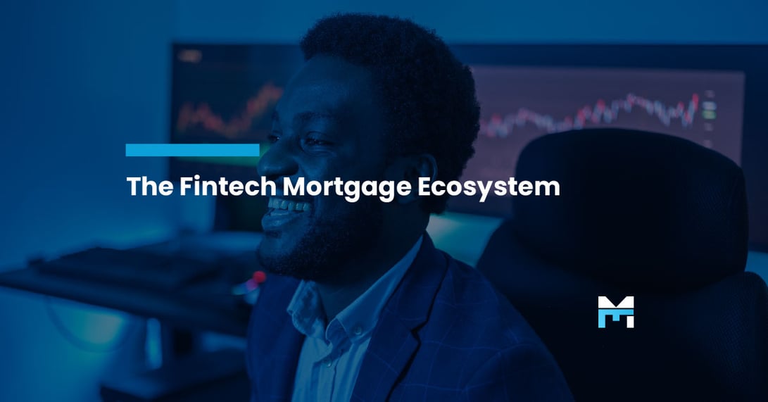 The Fintech Mortgage Ecosystem: From Borrower Apps To Secondary Market Integration