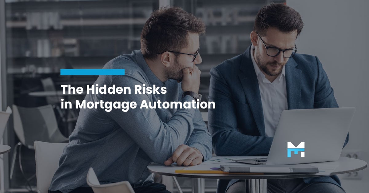 The Hidden Risks in Mortgage Automation