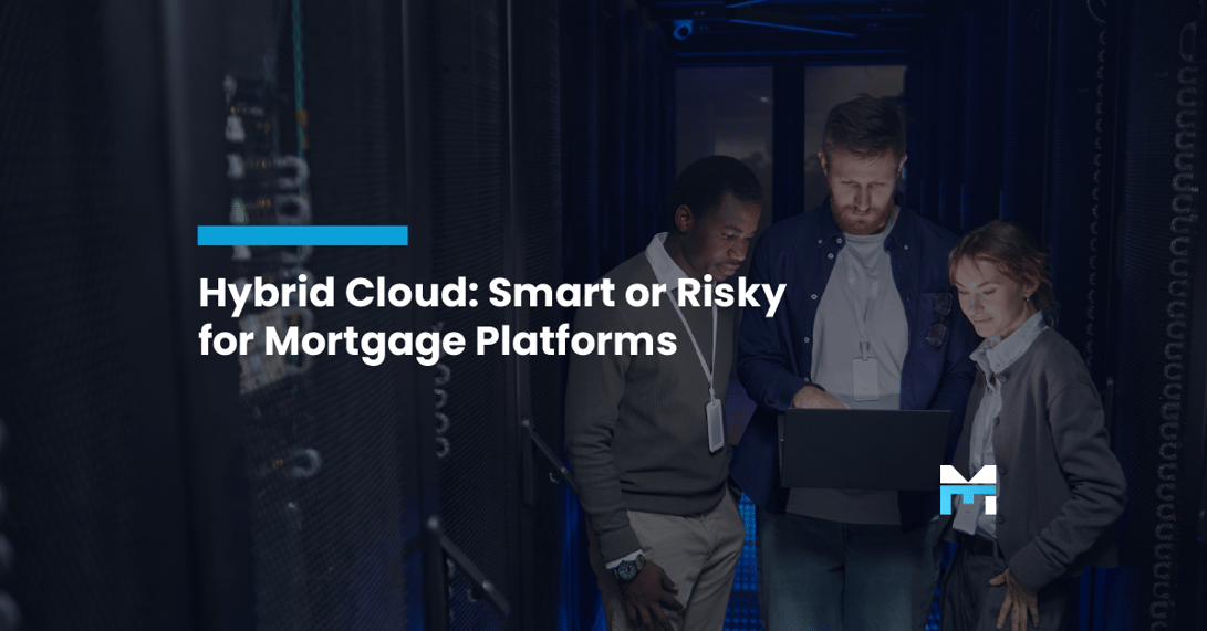 Explore the pros, cons, and best practices of hosting mortgage tech in a hybrid cloud environment.
