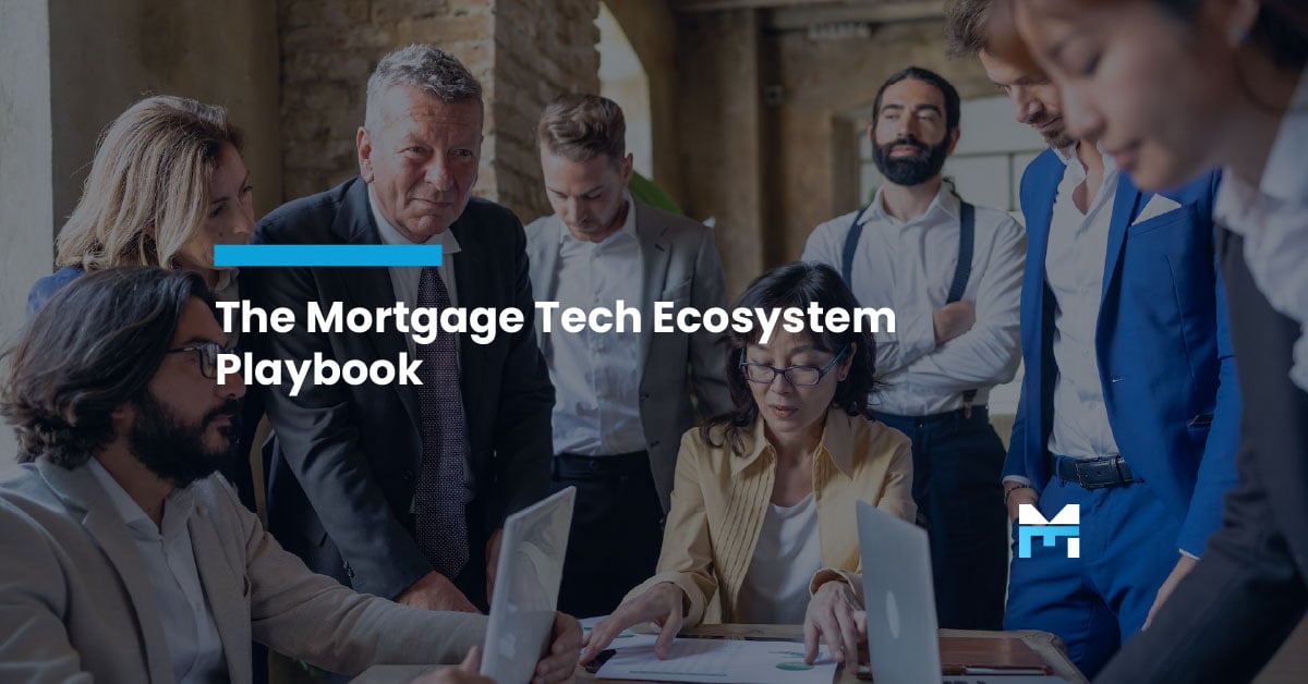 The Mortgage Tech Ecosystem Playbook: How To Build Systems That Scale, Automate, and Deliver