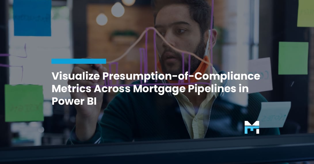 Visualize Presumption-of-Compliance Metrics Across Mortgage Pipelines in Power BI