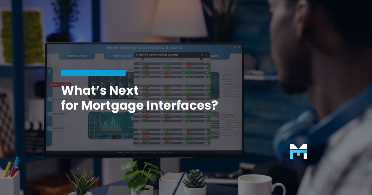 What’s Next for Mortgage Interfaces? Here’s Where We’re Headed by 2030