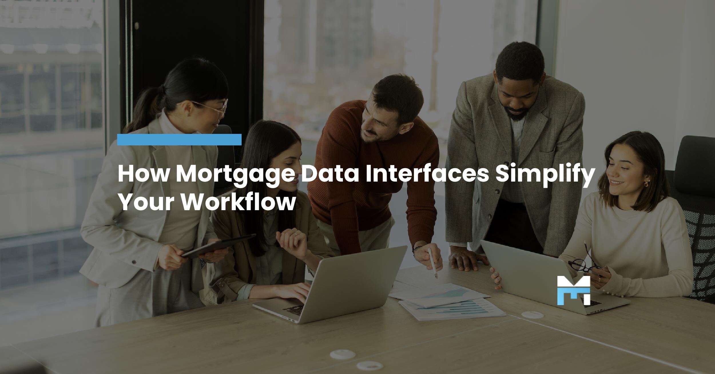 From Chaos to Clarity: How Mortgage Data Interfaces Create Smooth Data Journeys