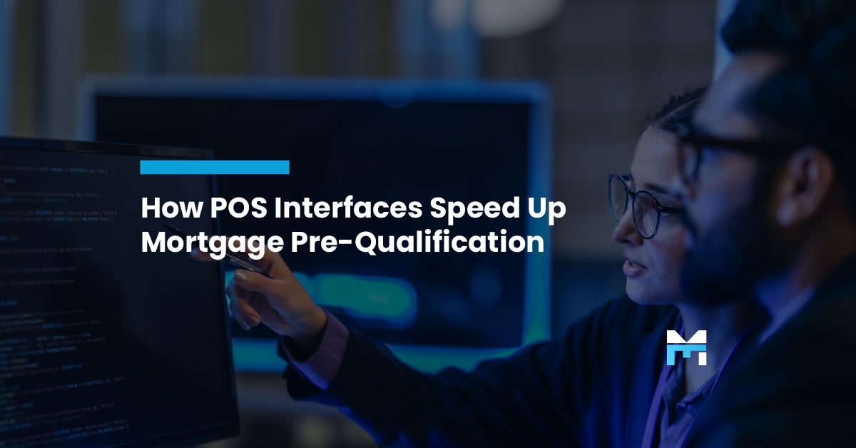 From Weeks To Minutes: How POS Interfaces Speed Up Mortgage Pre-Qualification