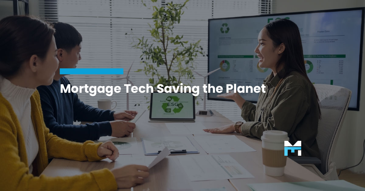 How Mortgage Technology Companies Are Saving The Planet (And Your Bottom Line)